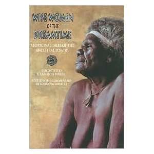  Wise Women of the Dreamtime Publisher Inner Traditions 