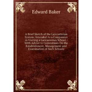   , Management and Examination of Such Schools Edward Baker Books