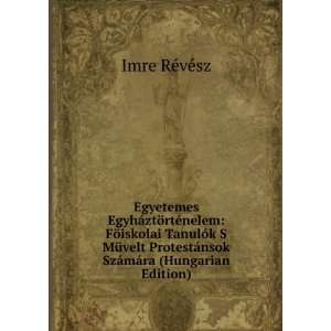   ¡nsok SzÃ¡mÃ¡ra (Hungarian Edition) Imre RÃ©vÃ©sz Books