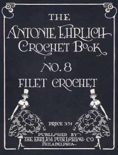 FILET Crochet Book Antonie Ehrlich #8 (Re Produced)  