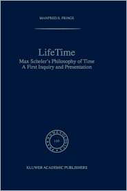 LifeTime. Max Schelers Philosophy of Time A First Inquiry and 