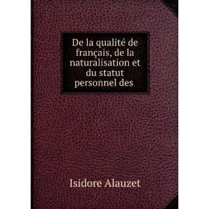   la naturalisation et du statut personnel des . Isidore Alauzet Books