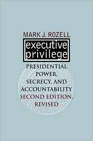 Executive Privilege, (0700612106), Mark J. Rozell, Textbooks   Barnes 