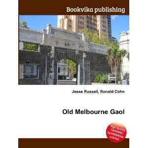  Old Melbourne Gaol Ronald Cohn Jesse Russell Books