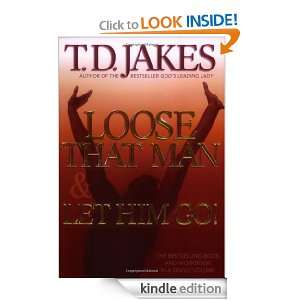   and Let Him Go with Workbook T. D. Jakes  Kindle Store