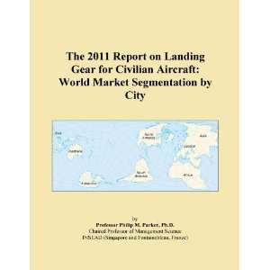 The 2011 Report on Landing Gear for Civilian Aircraft World Market 