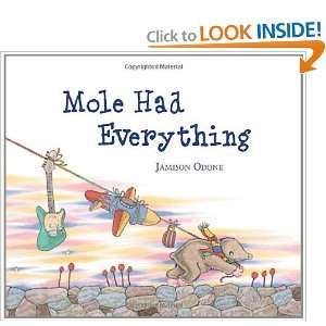  Mole Had Everything [Hardcover] Jamison Odone Books