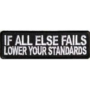 If All Else Fails Lower Your Standards Funny Embroidered Patch, 4x1.25 