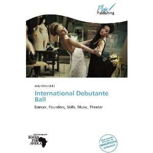  International Debutante Ball (9786136283920) Jody Cletus Books