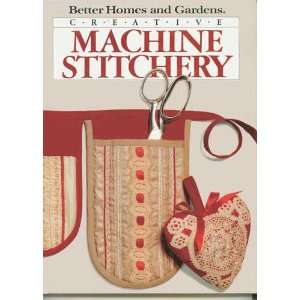 Better Homes and Gardens Creative Machine Stitchery Books