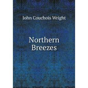 Northern Breezes John Couchois Wright  Books