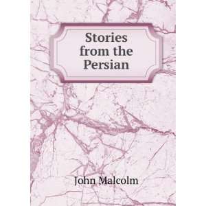  Stories from the Persian John Malcolm Books