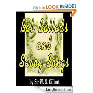 Bab Ballads and Savoy Songs (Annotated) Sir W. S. Gilbert  