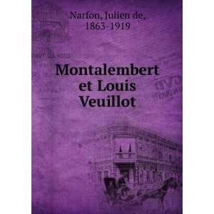    Montalembert et Louis Veuillot Julien de, 1863 1919 Narfon Books