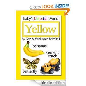 Babys Colorful World   Yellow Kari Brimhall, VonLogan Brimhall 