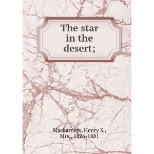  The star in the desert; Henry S. Mackarness Books