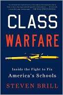   Class Warfare Inside the Fight to Fix Americas 
