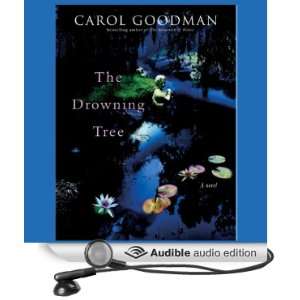  The Drowning Tree (Audible Audio Edition) Carol Goodman 