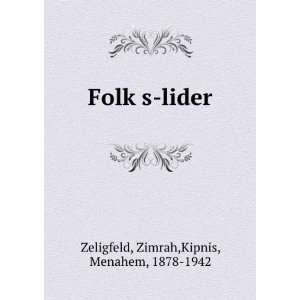    FolkÌ£s lider Zimrah,Kipnis, Menahem, 1878 1942 Zeligfeld Books