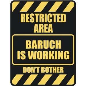   RESTRICTED AREA BARUCH IS WORKING  PARKING SIGN