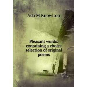   containing a choice selection of original poems Ada M Knowlton Books