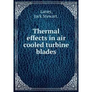   effects in air cooled turbine blades. Jack Stewart. Laney Books