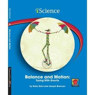 Balance and Motion Toying With Gravity (Iscience Readers) by Emily 