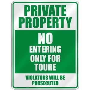   PROPERTY NO ENTERING ONLY FOR TOURE  PARKING SIGN