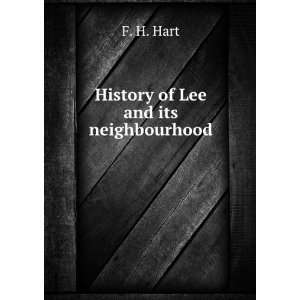 History of Lee and its neighbourhood F. H. Hart  Books
