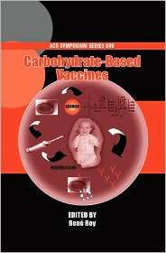 Carbohydrate based Vaccines, (0841239835), Rene Roy, Textbooks 