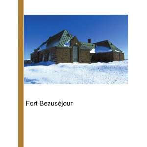  Fort BeausÃ©jour Ronald Cohn Jesse Russell Books