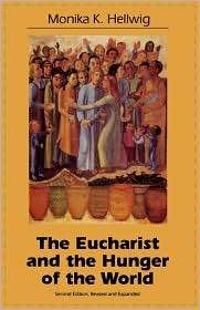 Eucharist And The Hunger Of The World (Rev And Expanded), (1556125615 
