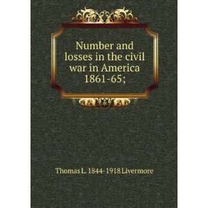   civil war in America 1861 65; Thomas L. 1844 1918 Livermore Books
