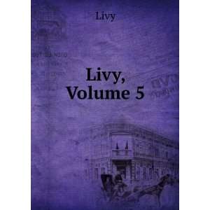  Livy, Volume 5 Livy Books