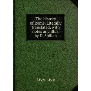   translated, with notes and illus. by D. Spillan Livy Livy Books