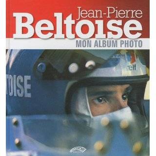 Jean Pierre Beltoise ; mon album photo by Jean Pierre Beltoise 