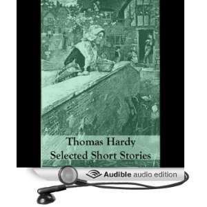 Thomas Hardy Selected Short Stories (Audible Audio Edition) Thomas 
