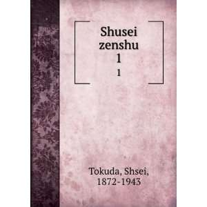  Shusei zenshu. 1 Shsei, 1872 1943 Tokuda Books