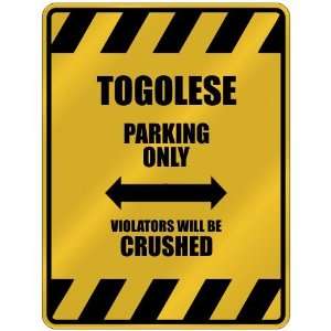 TOGOLESE PARKING ONLY VIOLATORS WILL BE CRUSHED  PARKING SIGN 