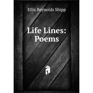  Life Lines Poems Ellis Reynolds Shipp Books