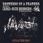 Brothers of a Feather Chris & Rich Robinson Live at the Roxy
