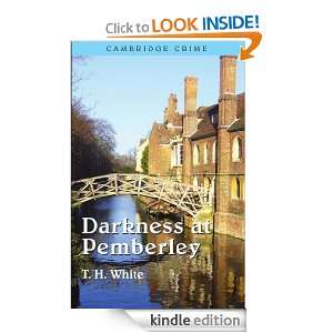 Darkness at Pemberley T H White  Kindle Store