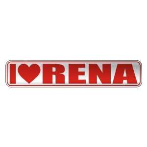   I LOVE RENA  STREET SIGN NAME