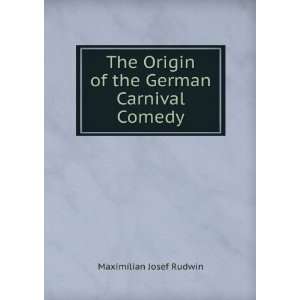  The Origin of the German Carnival Comedy Maximilian Josef 