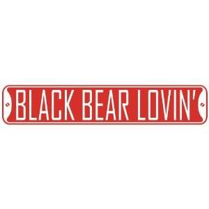   BLACK BEAR LOVIN  STREET SIGN