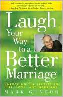   Laugh Your Way to a Better Marriage Unlocking the 