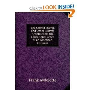   the Educational Creed of an American Oxonian Frank Aydelotte Books