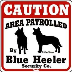  Patrolled by Blue Heeler Caution Sign Patio, Lawn 