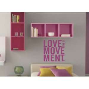 Love Is the Movement Wall Decal Sticker   Vinyl Art Graphic Quote Text 