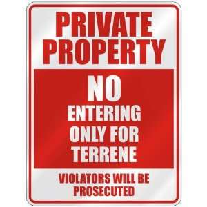   PROPERTY NO ENTERING ONLY FOR TERRENE  PARKING SIGN